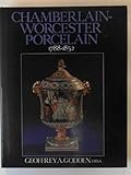 Chamberlain-Worcester Porcelain, 1788-1852 by 