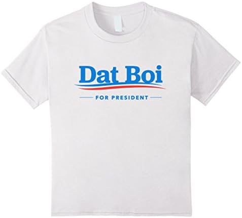 Kids Dat Boi For President T-Shirt 10 White