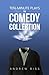 Ten-Minute Plays: The Comedy Collection by Andrew Biss