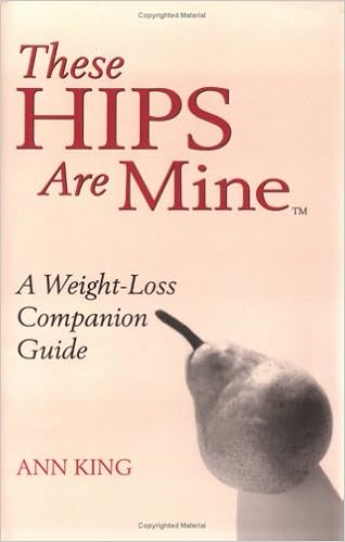 These Hips Are Mine A Weight Loss Companion Guide King Ann 9780975929407 Amazon Com Books