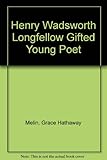 Henry Wadsworth Longfellow Gifted Young Poet