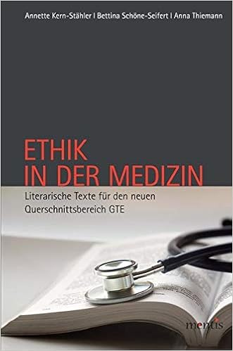 Ethik In Der Medizin Literarische Texte Fur Den Neuen Querschnittsbereich Amazon De Kern Stahler Annette Schone Seifert Bettina Thiemann Anna Bucher