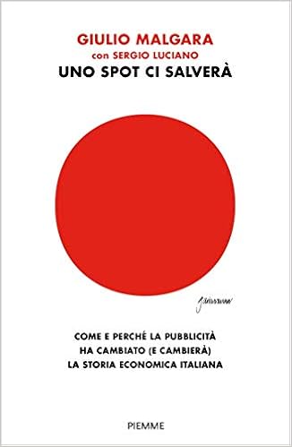 Giulio Malgara, Sergio Luciano – Uno spot ci salverà (2020)