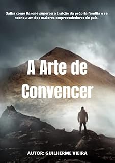 Livro Persuasão Poderosa: Dominando a Arte de Convencer: Transforme sua comunicação e alcance seus objetivos: Domine a arte da persuasão com 'Persuasão Poderosa