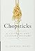 Chopsticks: A Cultural and Culinary History