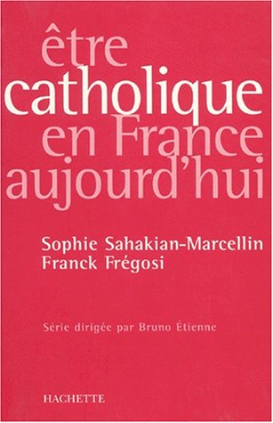 Etre catholique en France aujourd'hui (French Edition) by (Paperback)