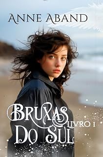 Livro Bruxas do Sul Livro 1: (fantasia romântica com bruxas e anjos)