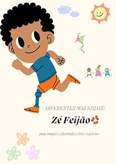 Livro Zé Feijão: DIFERENTES MAS IGUAIS: guia simples e divertido sobre o racismo