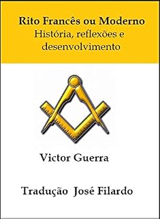 Livro Rito Francês ou Moderno História, reflexões e desenvolvimento: Tradução José Filardo