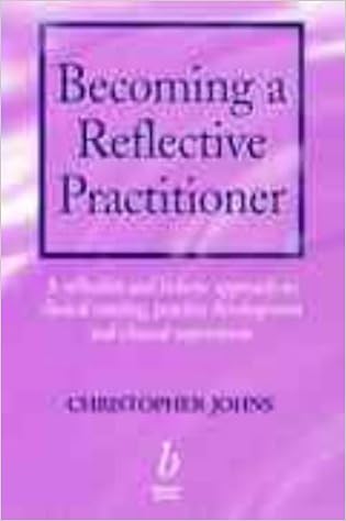 Becoming A Reflective Practitioner Amazon Co Uk Johns Christopher Books