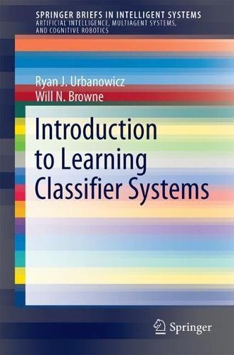 Introduction to Learning Classifier Systems (SpringerBriefs in Intelligent Systems)