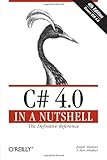 C# 4.0 in a Nutshell: The Definitive Reference cover
