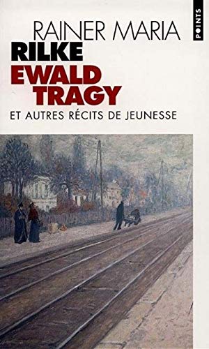 Ewald Tragy, Et Autres R'Cits de Jeunesse (English and French Edition) by Rainer Maria