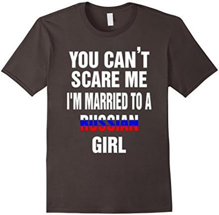 Mens YOU CAN'T SCARE ME I'M MARRIED TO A RUSSIAN GIRL T-SHIRT Large Asphalt