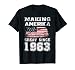 Making America Great Since 1963 56th Birthday Gifts T-Shirt