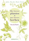 MES BONNES PLANTES ET MES BONNES HERBES (French Edition) by 