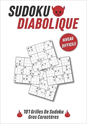 Sudoku Diabolique 101 Grilles De Sudoku Pour Adulte Et Ado Avec Solution Niveau Difficile 1 Grille Par Page Avec Gros Caracteres Pour Un Confort Detente Entraine Sa Memoire