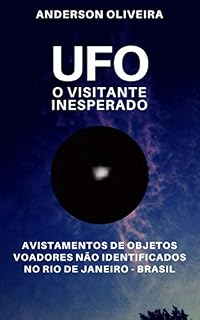 Livro UFO - O Visitante Inesperado: Avistamentos de objetos voadores não identificados no Rio de Janeiro - Brasil.