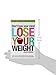 Don't Lose Your Mind, Lose Your Weight