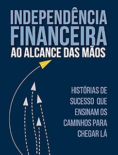 Livro Independência Financeira: Ao Alcance das Mãos