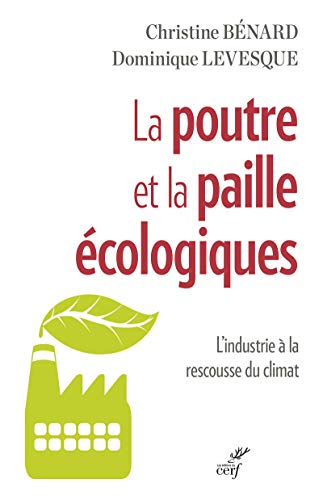La poutre et la paille écologiques (ACTUALITE) (French Edition) by C. Bénard, D. Levesque