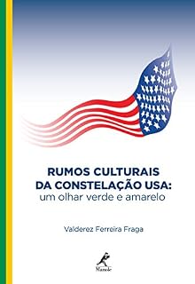 Livro Rumos Culturais da Constelação USA: Um Olhar Verde e Amarelo
