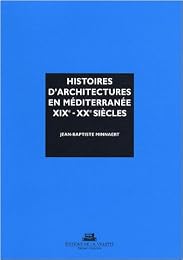 Histoires d'architectures en Méditerranée, XIXe et XXe siècles
