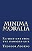 Minima Moralia: Reflections from the damaged life