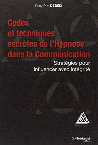 Codes et techniques secrètes de l'hypnose dans la communication