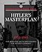 Hitler's Masterplan: Facts, Figures and Data for the Nazis' Plan to Rule the World (World War II Germany)