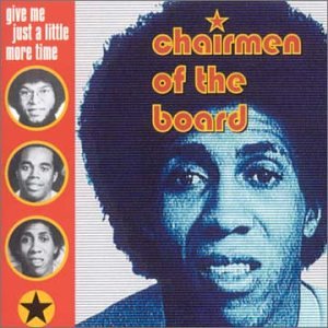 Chairmen Of The Board Give Me Just A Little More Time Amazon Com Music
