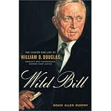Wild Bill: The Legend and Life of William O. Douglas