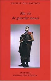 Ma vie de guerrier Masai