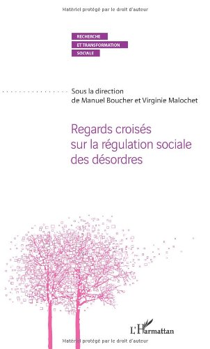 Regards croisés sur la régulation sociale des désordres