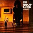 The Madcap Laughs