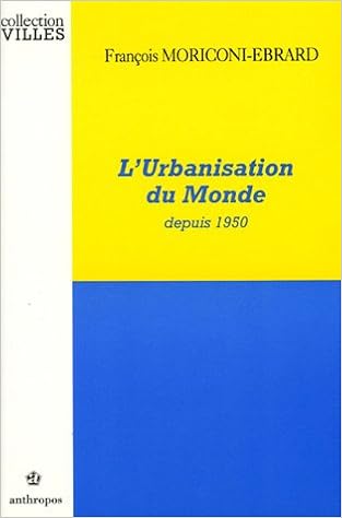 Amazon Fr L Urbanisation Du Monde Depuis 1950 Moriconi Ebrard Francois Livres Amazon Fr L Urbanisation Du Monde Depuis 1950 Moriconi Ebrard Francois Livres