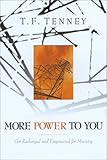 More Power to You: Get Recharged and Empowered for Ministry by T.F. Tenney