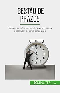 Livro Gestão de prazos: Passos simples para definir prioridades e alcançar os seus objectivos