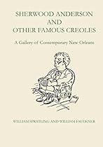 Sherwood Anderson and Other Famous Creoles: A Gallery of Contemporary New Orleans