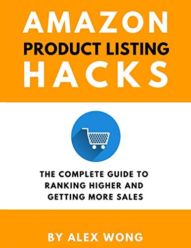 Amazon Product Listing Hacks - The Complete Guide To Ranking Higher And Getting More Sales Amazon Product Listing Hacks - The Complete Guide To Ranking Higher And Getting More Sales
