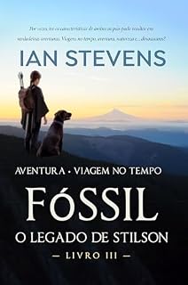 Livro Fóssil: Uma viagem no tempo (O Legado dos Stilson (Portuguese Edition) Livro 3)