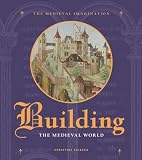 Building the Medieval World (Medieval Imagination) by 