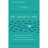 The Evolution of Medicine: Join the Movement to Solve Chronic Disease and Fall Back in Love with Medicine