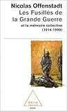 Image de Les Fusillés de la Grande Guerre et la Mémoire collective (1914-1999)