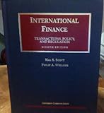 International Finance : Transactions, Policy and Regulation, Scott, Hal S. and Wellons, Phillip A., 1587780275
