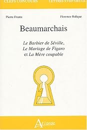 "Le  Barbier de Séville", "Le mariage de Figaro" et "La mère coupable", Beaumarchais