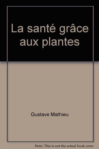 La  Santé grâce aux plantes