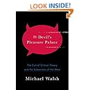 The Devil's Pleasure Palace: The Cult of Critical Theory and the Subversion of the West