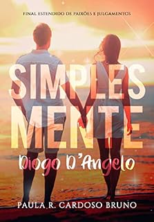 Livro Simplesmente Diogo D´Angelo.: Final estendido de Paixões e Julgamentos (Série Destino)