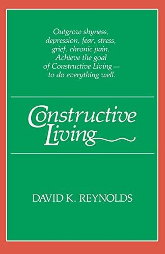 Handbook for Constructive Living: Reynolds, David K